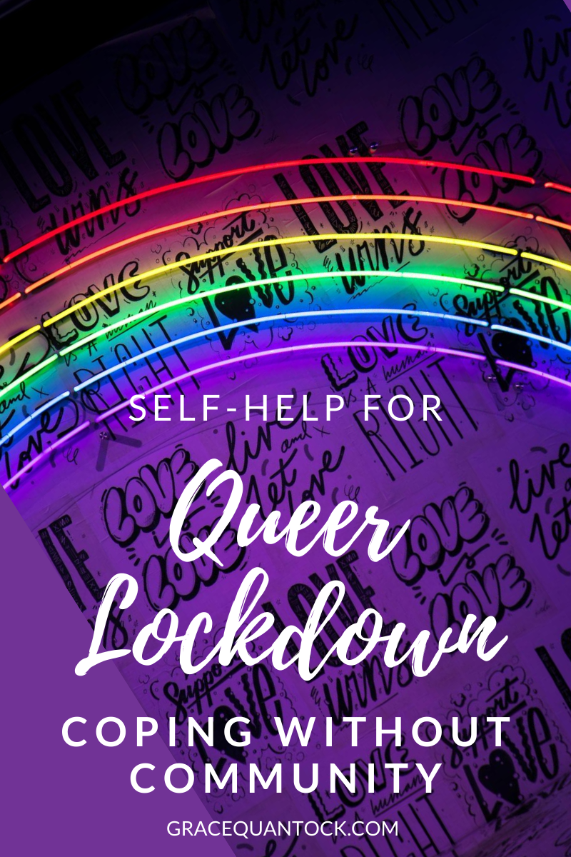 Self-help for queer lock down, coping without community