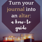 Photo of 3 candles in jars on a tray, text above: Turning your journal into an altar- a how-to guide