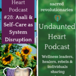 Asali undaunted heart podcast