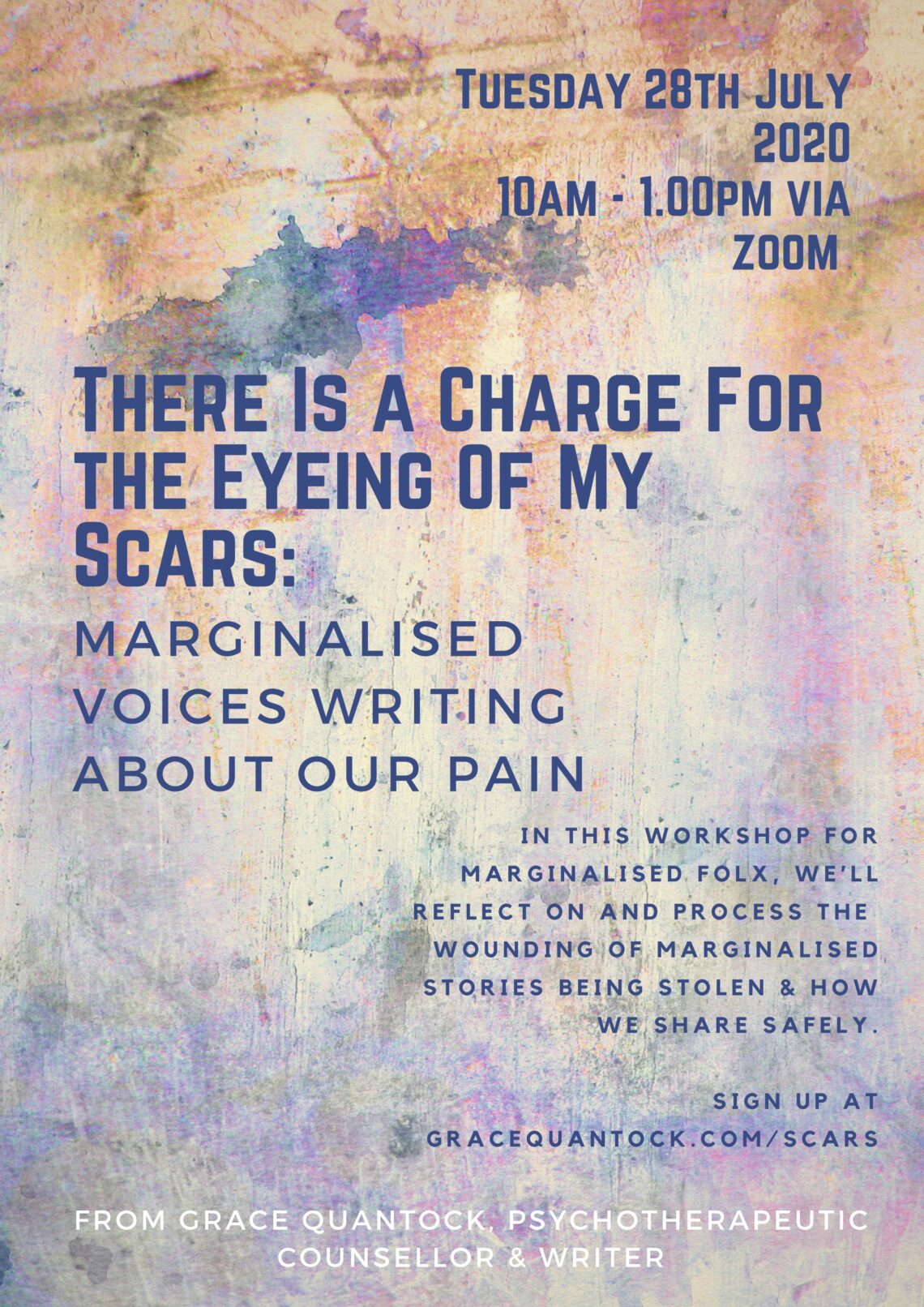 There is a charge for the eyeing of my scars, marginalised voices writing about our pain. Tuesday 28th July 2020. 10am to 1pm via Zoom. Transcripts will be available after the class.