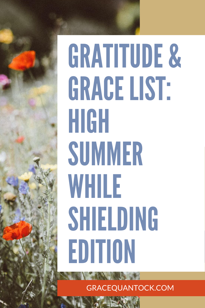 Grace and Gratitude List: High Summer While Shielding Edition - text next to photo of wildflower meadow with poppies and cornflowers