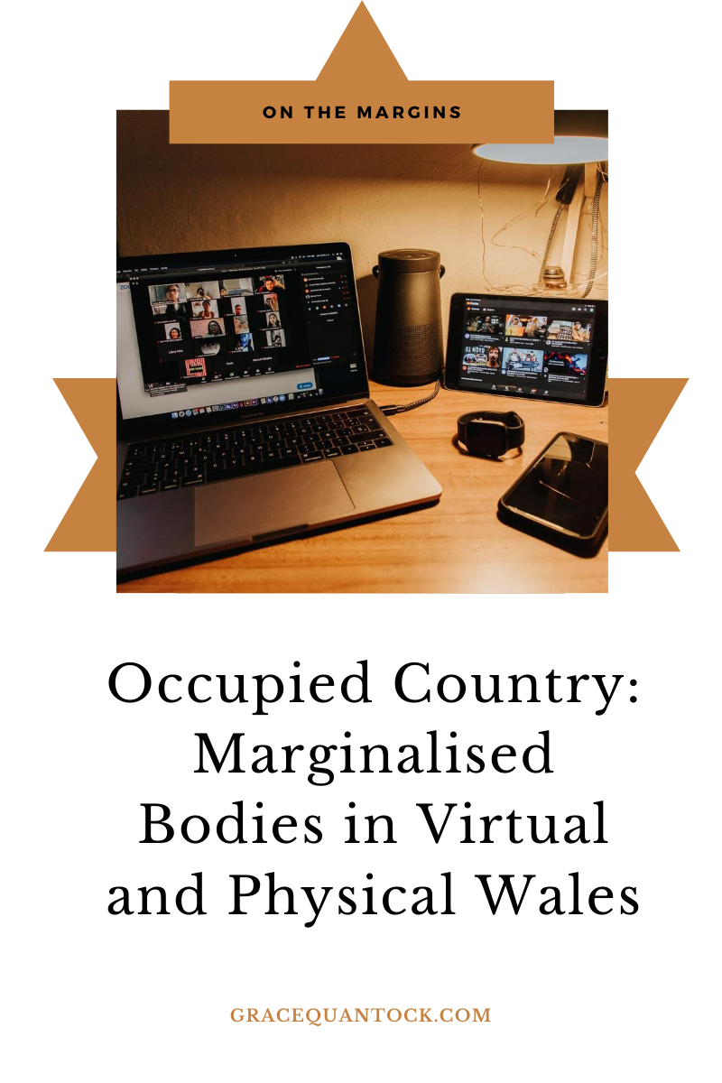 Occupied Country: Marginalised Bodies in Virtual and Physical Wales