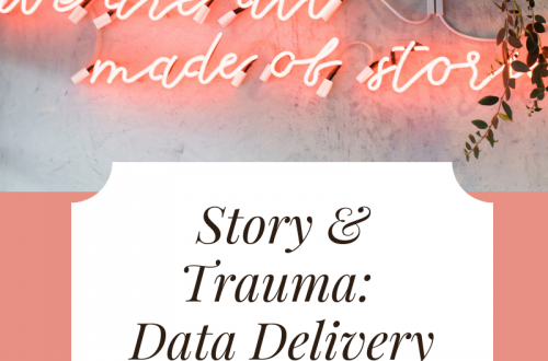 Story and Trauma: Data Delivery in Creative Technologies